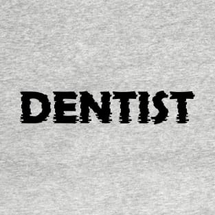 DENTIST T-Shirt